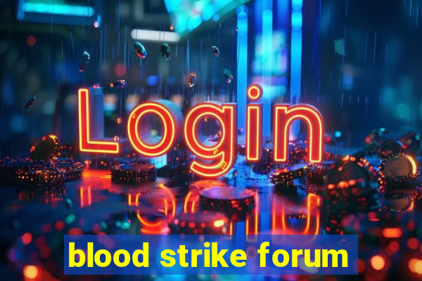 blood strike forum